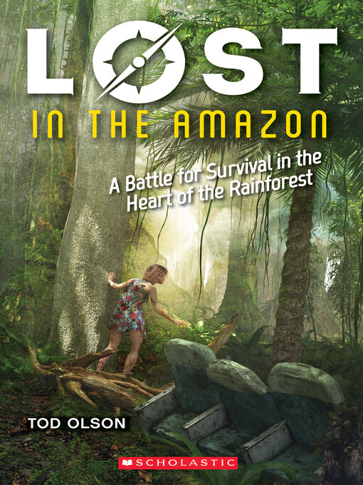 Title details for Lost in the Amazon: A Battle for Survival in the Heart of the Rainforest by Tod Olson - Wait list